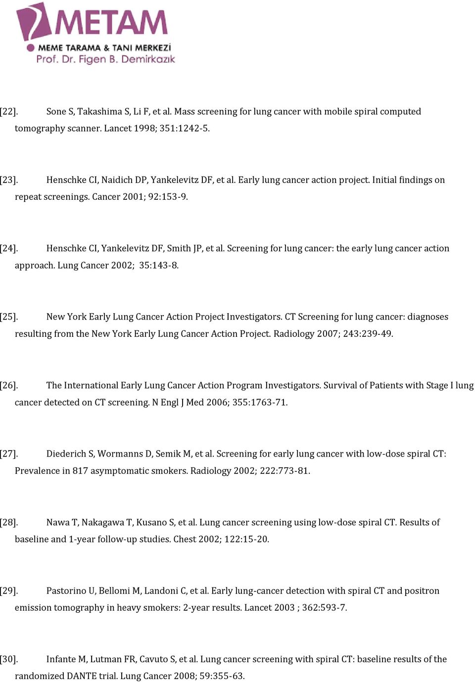 Screening for lung cancer: the early lung cancer action approach. Lung Cancer 2002; 35:143-8. [25]. New York Early Lung Cancer Action Project Investigators.