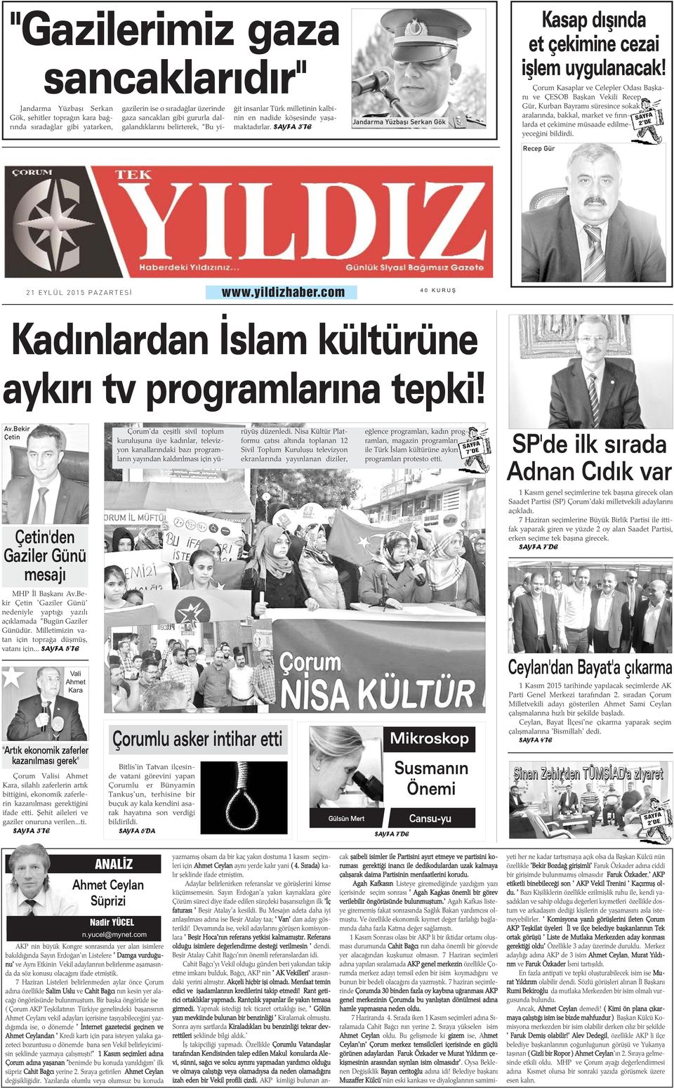 Çorum Kasaplar ve Celepler Odasý Baþkaný ve ÇESOB Baþkan Vekili Recep Gür, Kurban Bayramý süresince sokak aralarýnda, bakkal, market ve fýrýnlarda et çekimine müsaade edilmeyeceðini bildirdi.