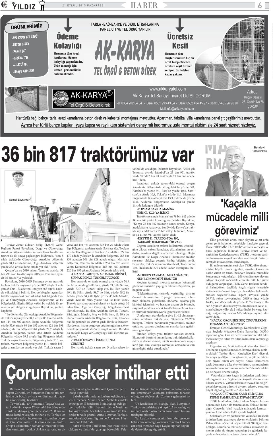 TARLA -BAÐ-BAHÇE VE OKUL ETRAFLARINA PANEL ÇÝT VE TEL ÖRGÜ YAPILIR AK-KARYA TEL ÖRGÜ & BETON DÝREK Ücretsiz Keþif Firmamýz tüm müþterilerimize hiç bir ücret talep etmeden ücretsiz keþif hizmeti