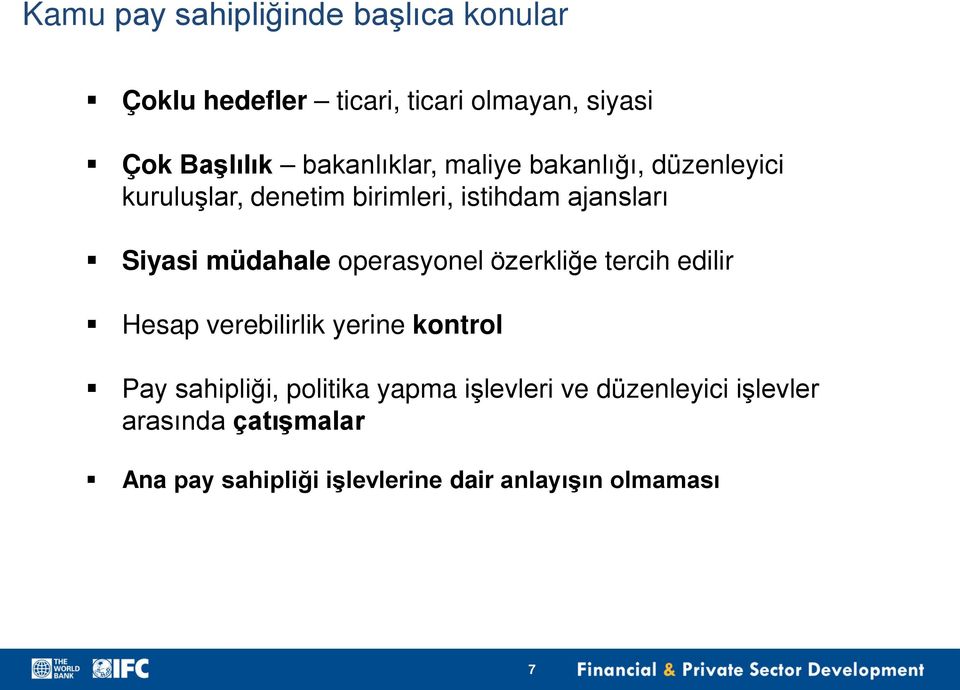 müdahale operasyonel özerkliğe tercih edilir Hesap verebilirlik yerine kontrol Pay sahipliği, politika