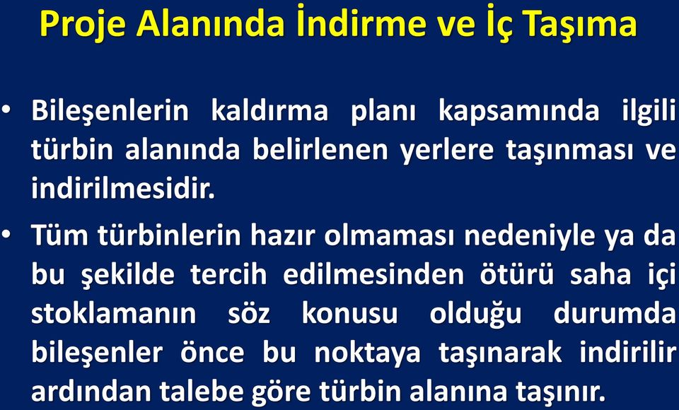 Tüm türbinlerin hazır olmaması nedeniyle ya da bu şekilde tercih edilmesinden ötürü saha