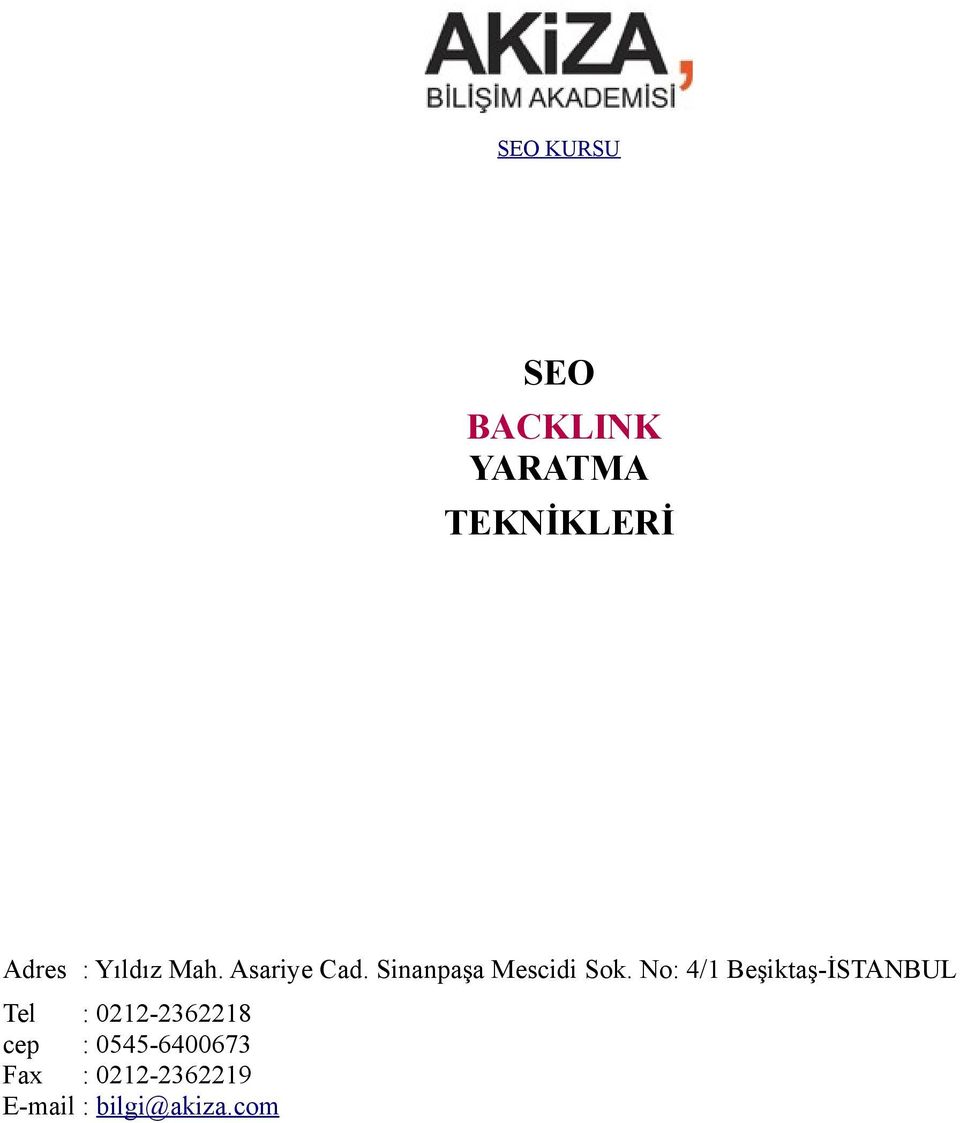 No: 4/1 Beşiktaş-İSTANBUL Tel : 0212-2362218 cep :