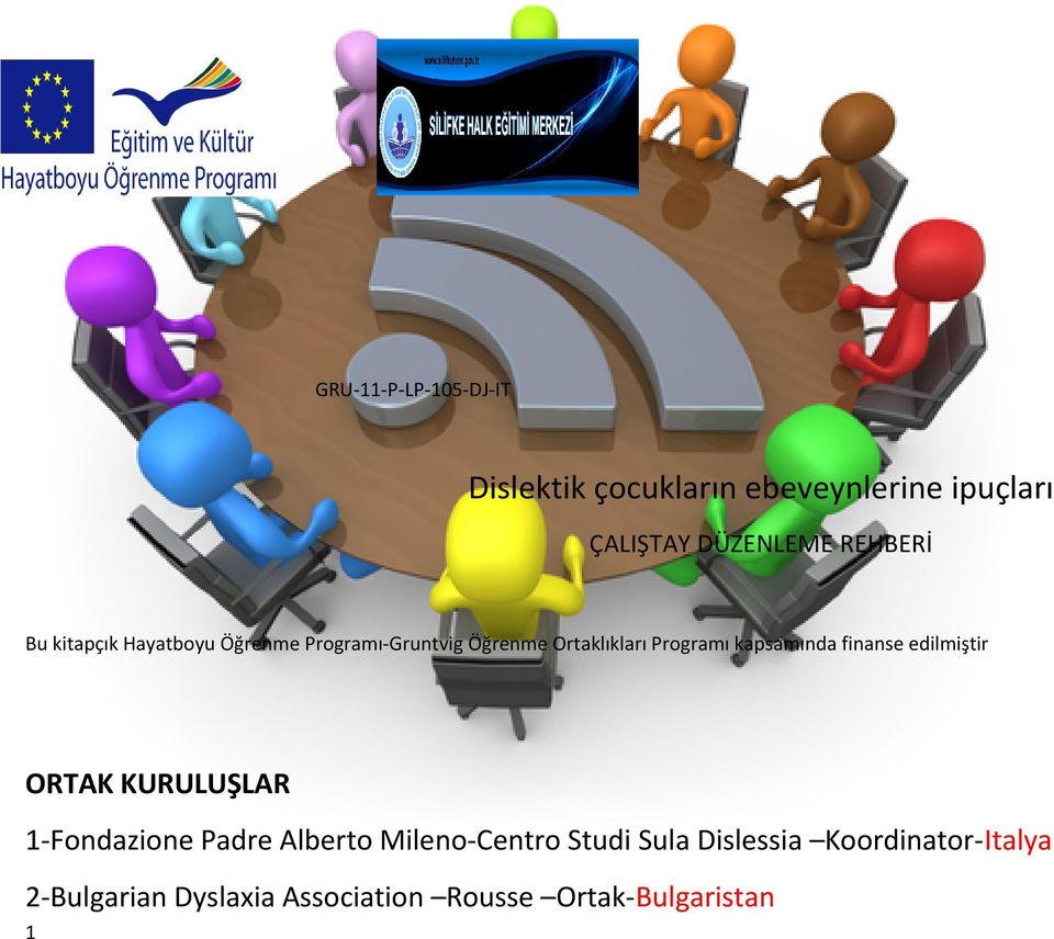 kapsamında finanse edilmiştir ORTAK KURULUŞLAR 1-Fondazione Padre Alberto Mileno-Centro