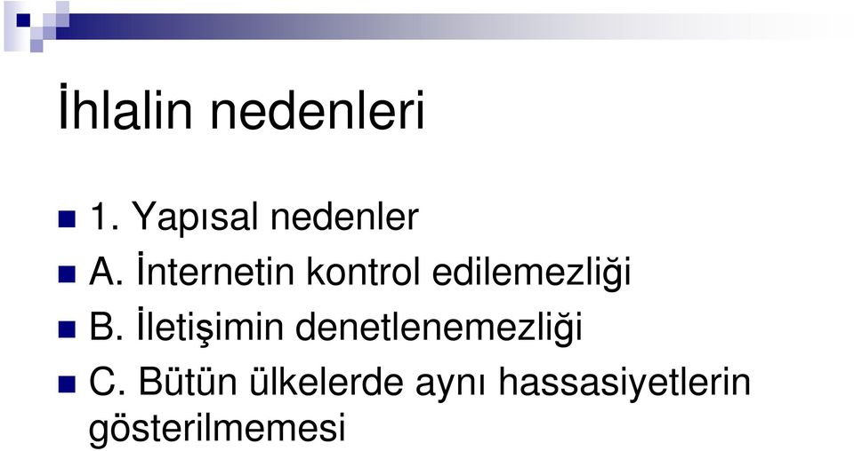 Đletişimin denetlenemezliği C.