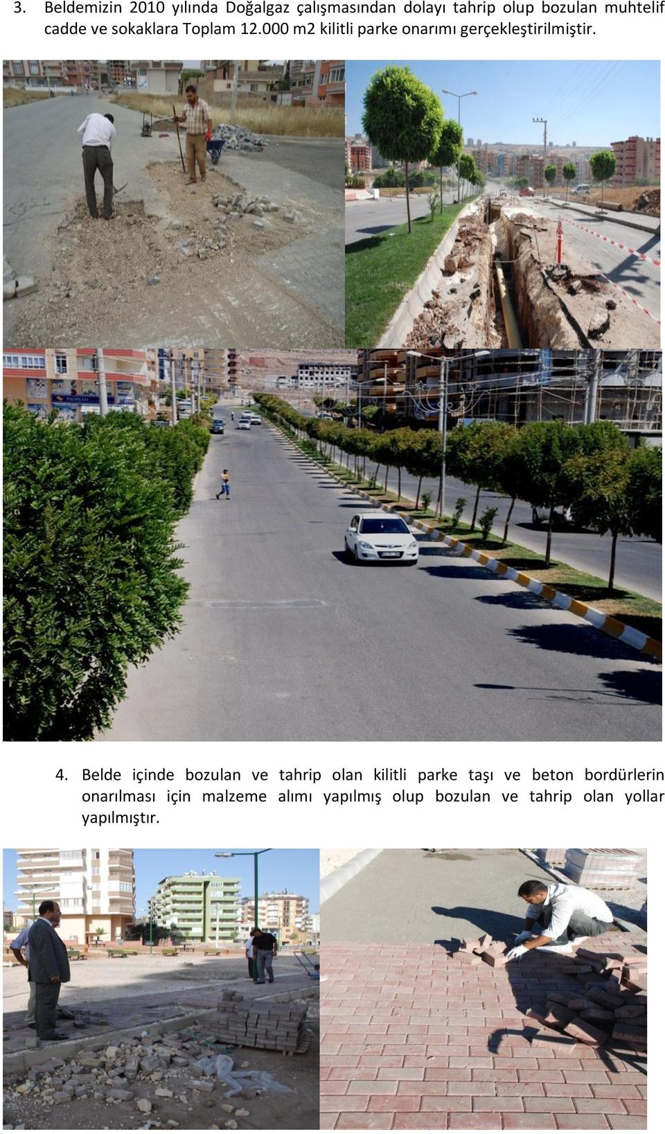 000 m2 kilitli parke onarımı gerçekleştirilmiştir. 4.