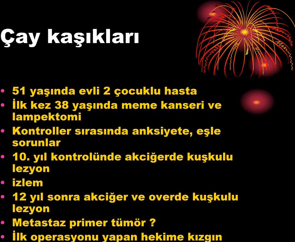 yıl kontrolünde akciğerde kuşkulu lezyon izlem 12 yıl sonra akciğer ve