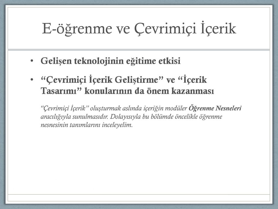 İçerik oluşturmak aslında içeriğin modüler Öğrenme Nesneleri aracılığıyla