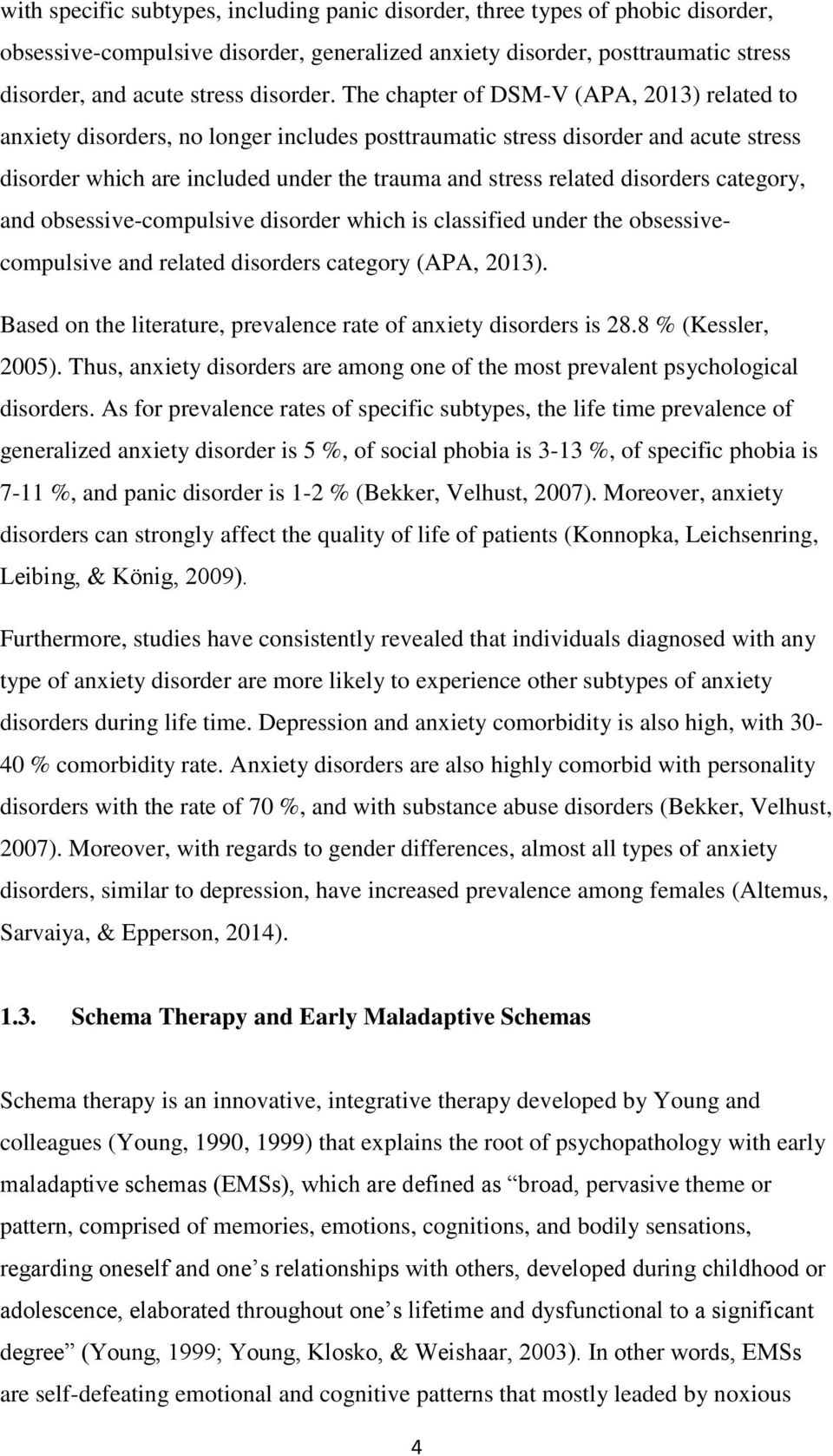 disorders category, and obsessive-compulsive disorder which is classified under the obsessivecompulsive and related disorders category (APA, 2013).