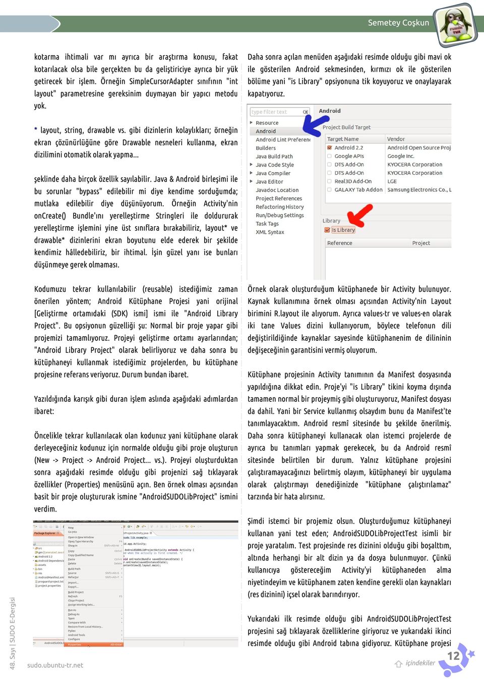 Örneğin SimpleCursorAdapter sınıfının "int bölüme yani "is Library" opsiyonuna tik koyuyoruz ve onaylayarak layout" parametresine gereksinim duymayan bir yapıcı metodu kapatıyoruz. yok.