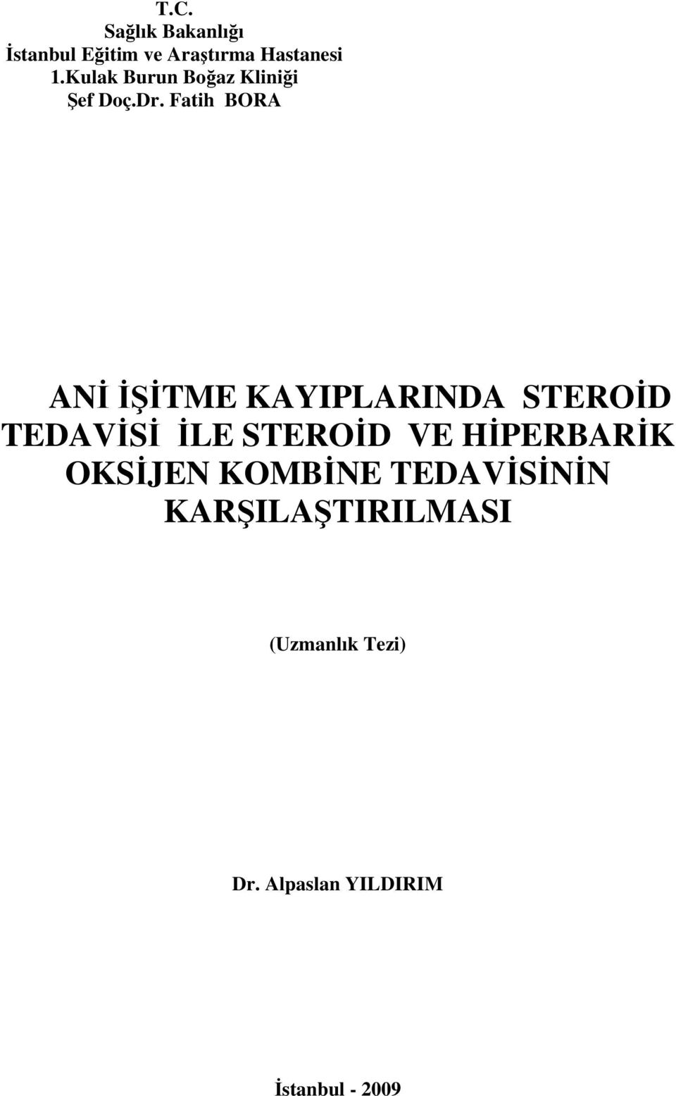 Fatih BORA AN TME KAYIPLARINDA STEROD TEDAVS LE STEROD VE