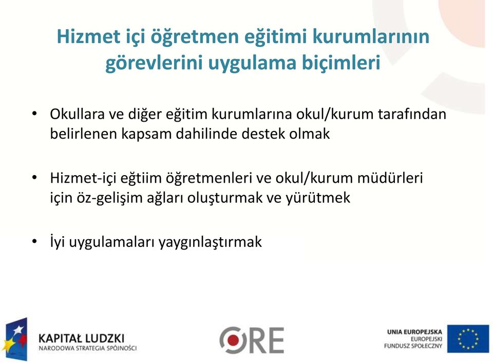 dahilinde destek olmak Hizmet-içi eğtiim öğretmenleri ve okul/kurum