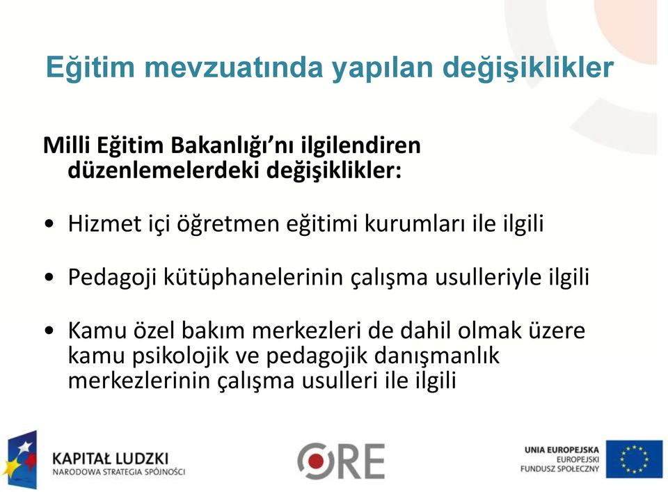 Pedagoji kütüphanelerinin çalışma usulleriyle ilgili Kamu özel bakım merkezleri de