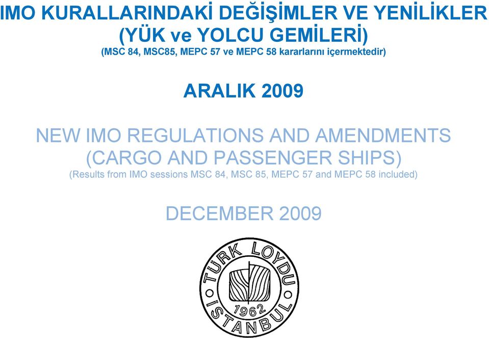 IMO REGULATIONS AND AMENDMENTS (CARGO AND PASSENGER SHIPS) (Results from