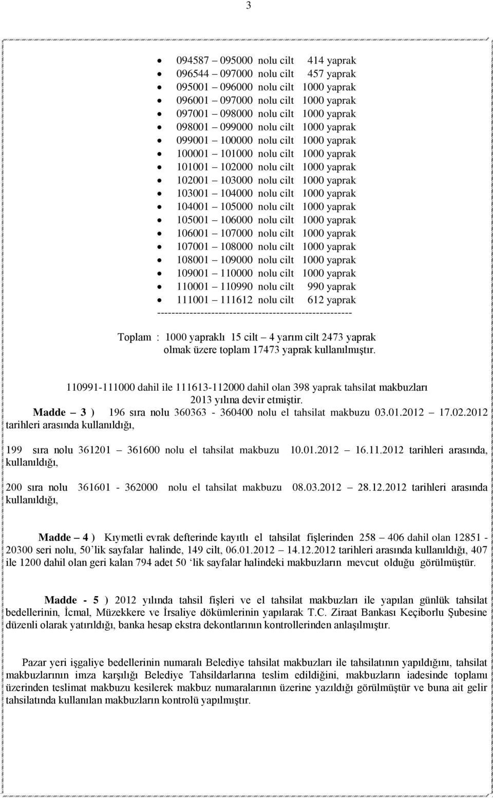 104001 105000 nolu cilt 1000 yaprak 105001 106000 nolu cilt 1000 yaprak 106001 107000 nolu cilt 1000 yaprak 107001 108000 nolu cilt 1000 yaprak 108001 109000 nolu cilt 1000 yaprak 109001 110000 nolu