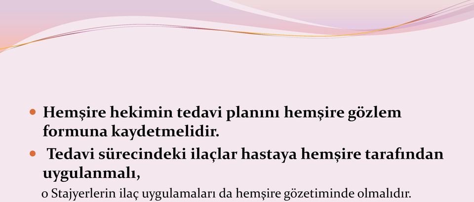 Tedavi sürecindeki ilaçlar hastaya hemşire