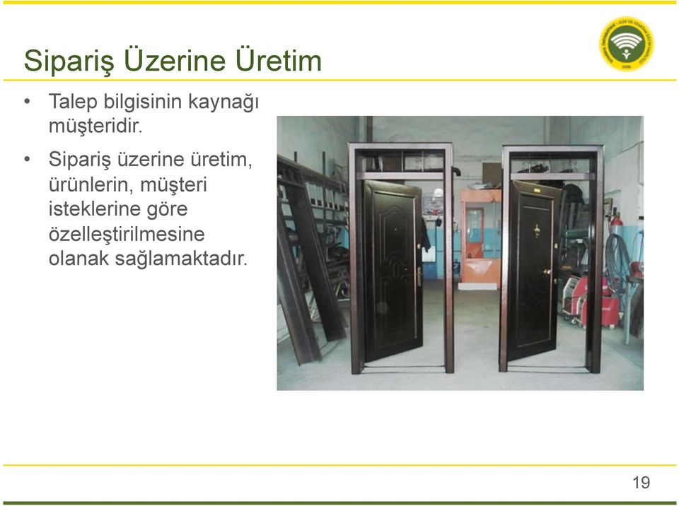 Sipariş üzerine üretim, ürünlerin,