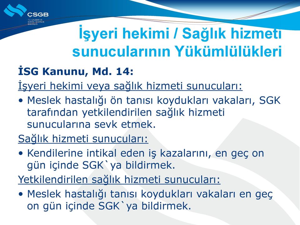 yetkilendirilen sağlık hizmeti sunucularına sevk etmek.