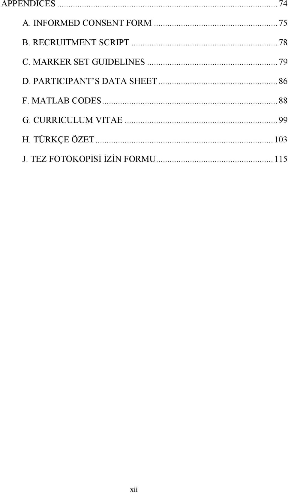 PARTICIPANT S DATA SHEET... 86 F. MATLAB CODES... 88 G.