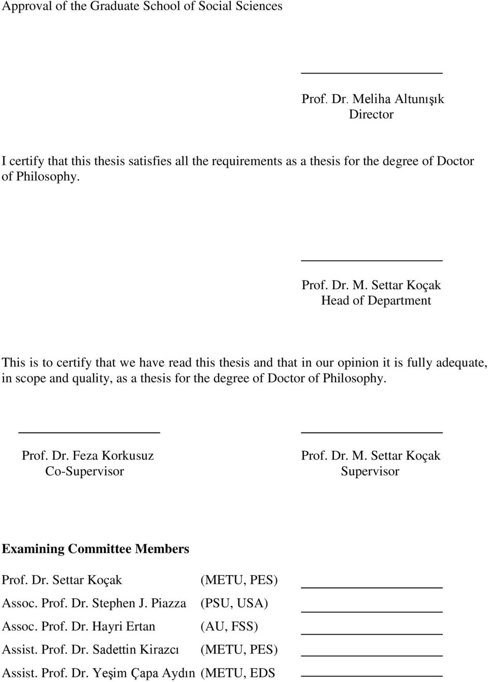 Settar Koçak Head of Department This is to certify that we have read this thesis and that in our opinion it is fully adequate, in scope and quality, as a thesis for the degree of