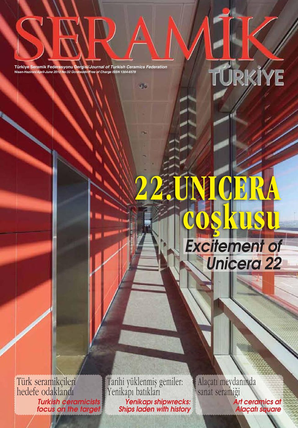 UNICERA coşkusu Excitement of Unicera 22 Türk seramikçileri hedefe odaklandı Turkish ceramicists focus on