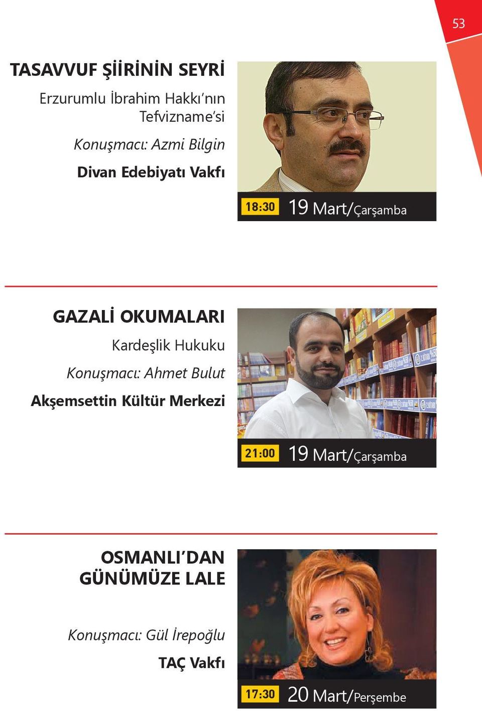 Hukuku Konuşmacı: Ahmet Bulut Akşemsettin Kültür Merkezi 21:00 19 Mart/Çarşamba