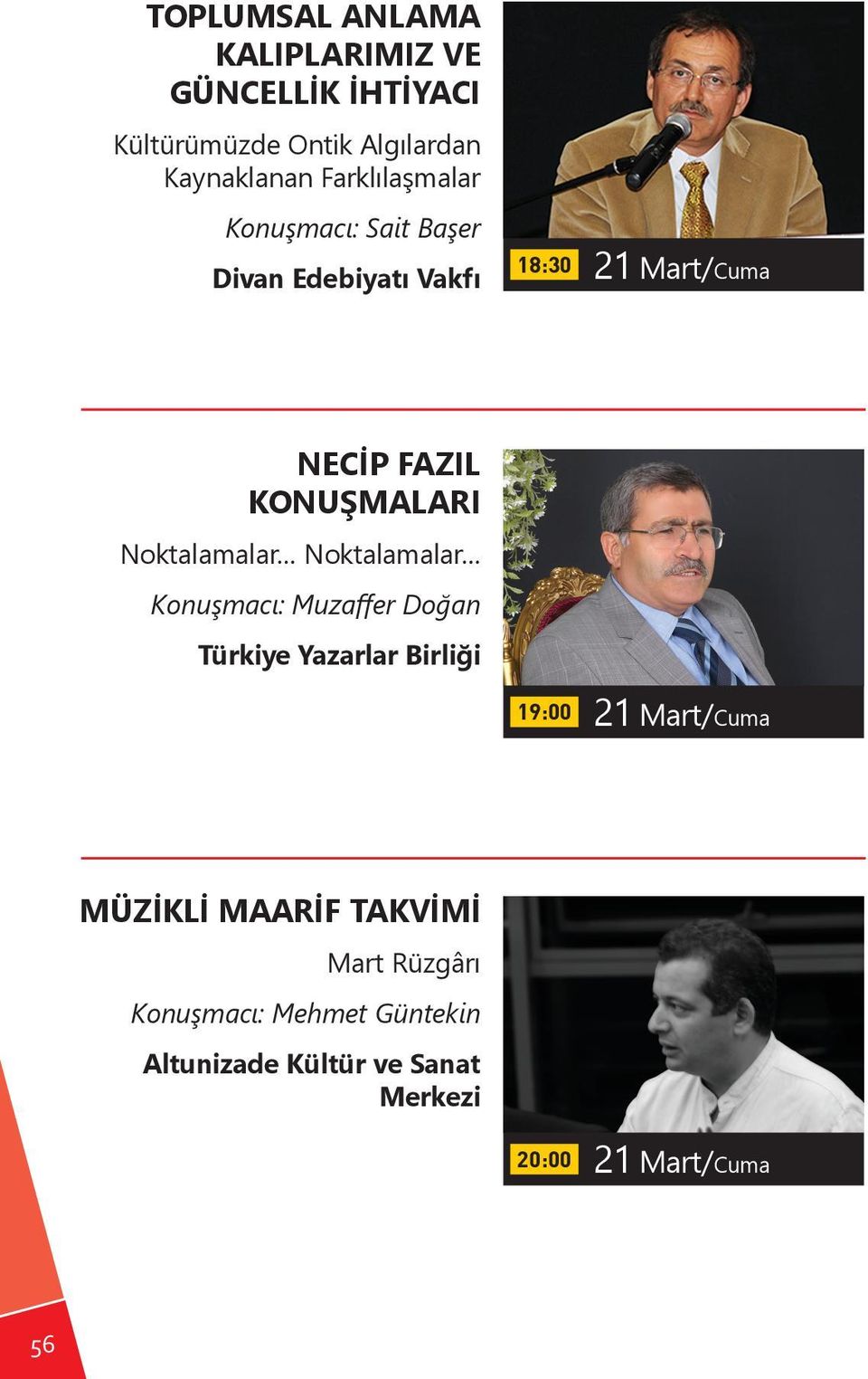 Noktalamalar Noktalamalar Konuşmacı: Muzaffer Doğan Türkiye Yazarlar Birliği 19:00 21 Mart/Cuma