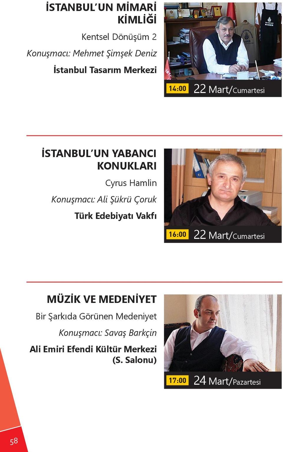 Konuşmacı: Ali Şükrü Çoruk Türk Edebiyatı Vakfı 16:00 22 Mart/Cumartesi MÜZİK VE