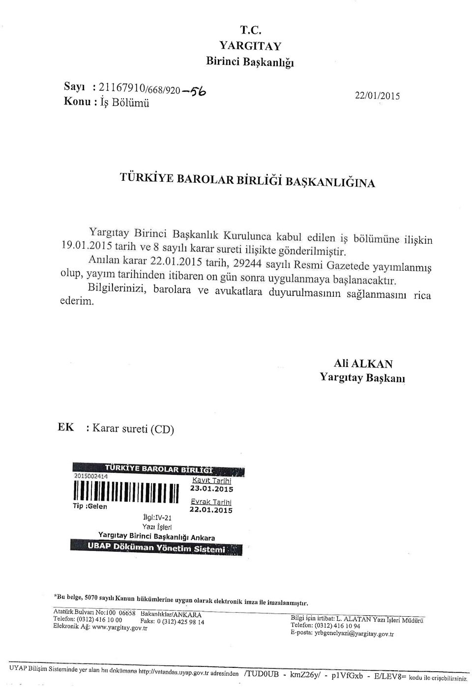 2015 IlgirIV-21 Yazr Igleri Yargrtay Birinci Bagkanh!r Ankara *Bu belge, 5070 sayrhkanun hiiktimlerine uygun orarak elektronik imza ile imzalanmrshr.