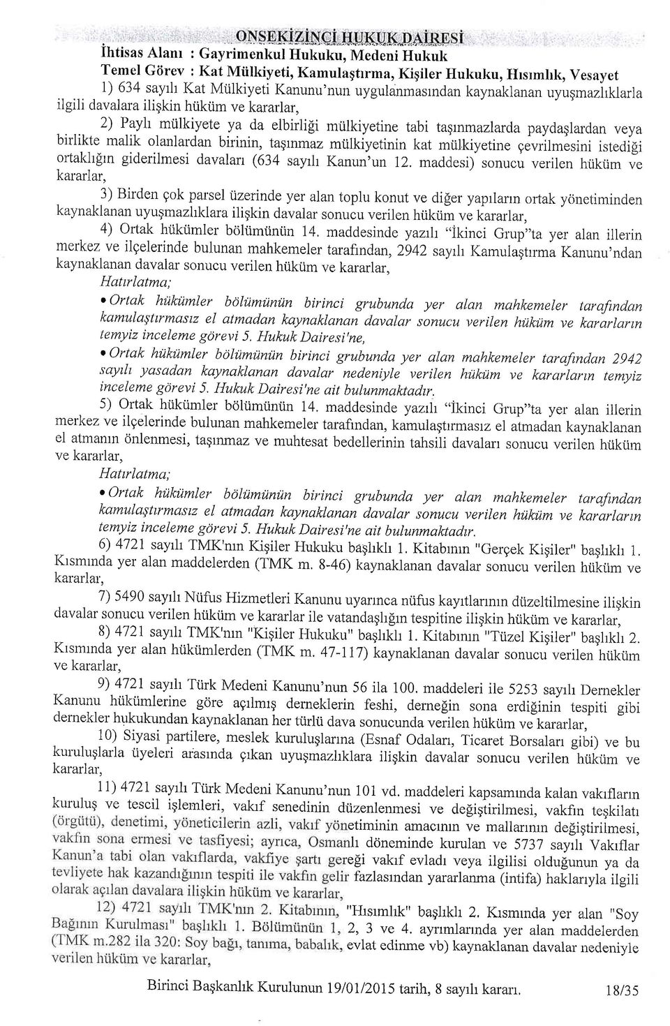 miilkiyetinin kat miilkiyetin. g*ril*.sini istedifi ortakh[rn giderilmesi davalart (634 sayfi Kanun'un 72.