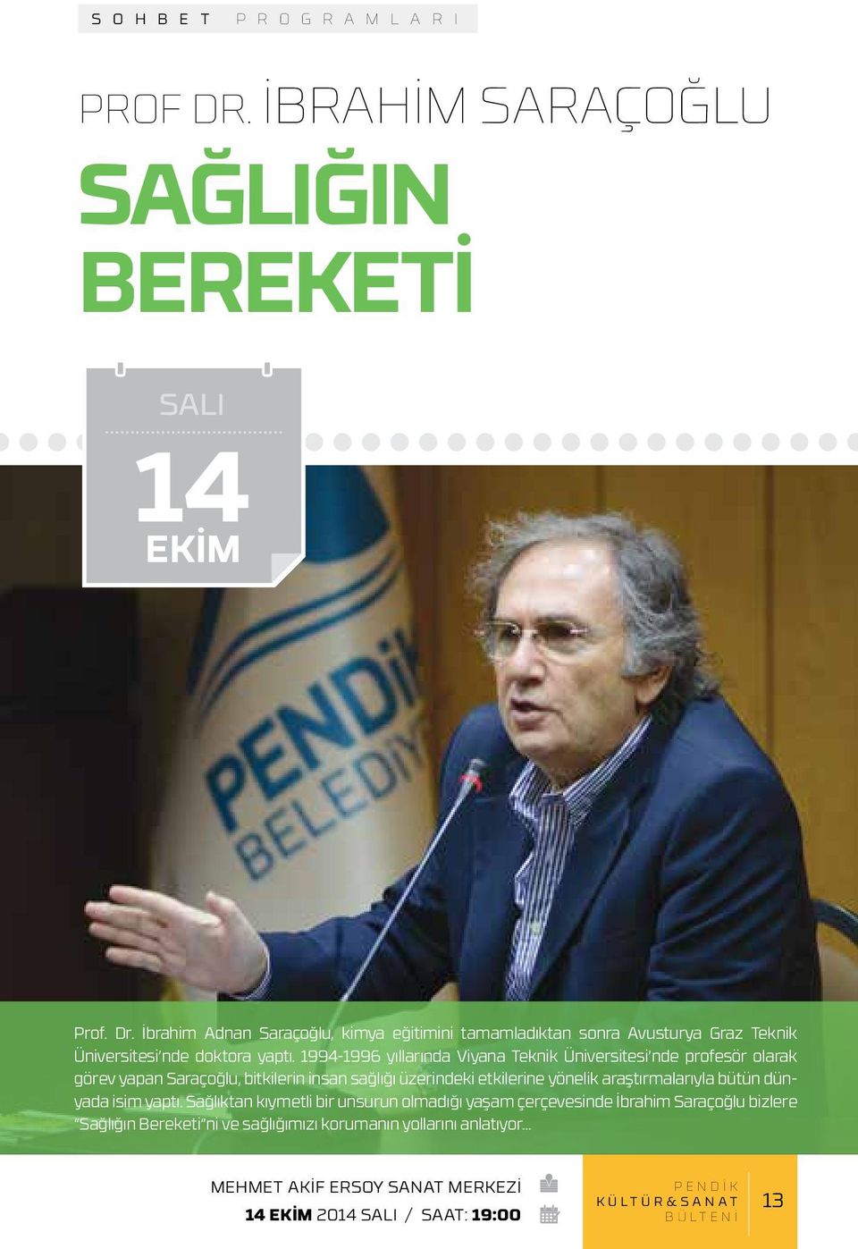 1994-1996 yıllarında Viyana Teknik Üniversitesi nde profesör olarak görev yapan Saraçoğlu, bitkilerin insan sağlığı üzerindeki etkilerine yönelik