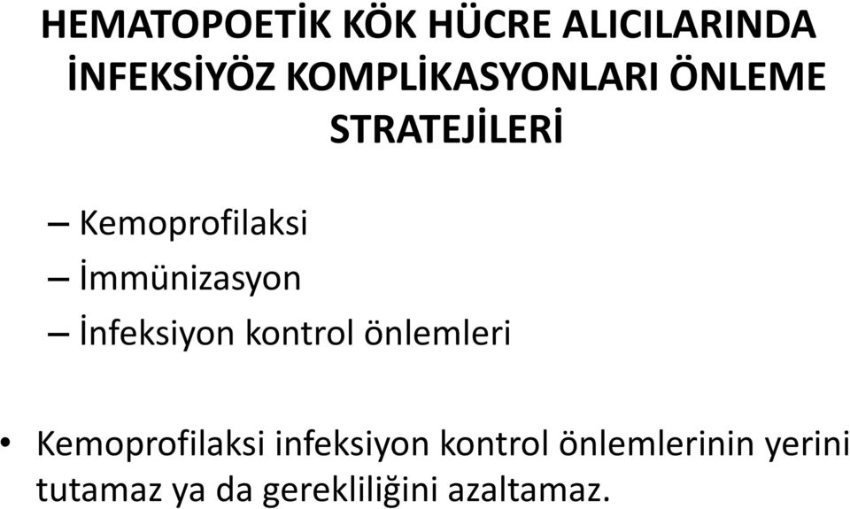 İmmünizasyon İnfeksiyon kontrol önlemleri Kemoprofilaksi