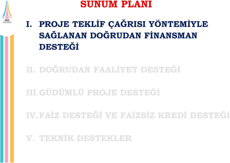 FİNANSMAN DESTEĞİ II.