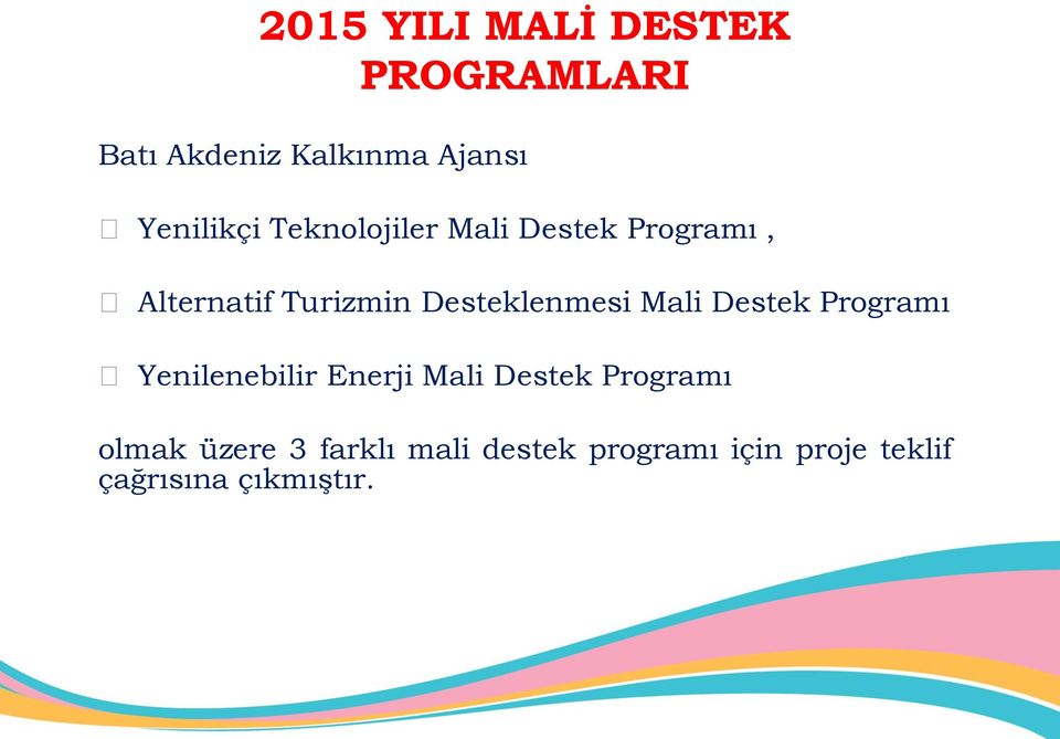 Desteklenmesi Mali Destek Programı Yenilenebilir Enerji Mali Destek