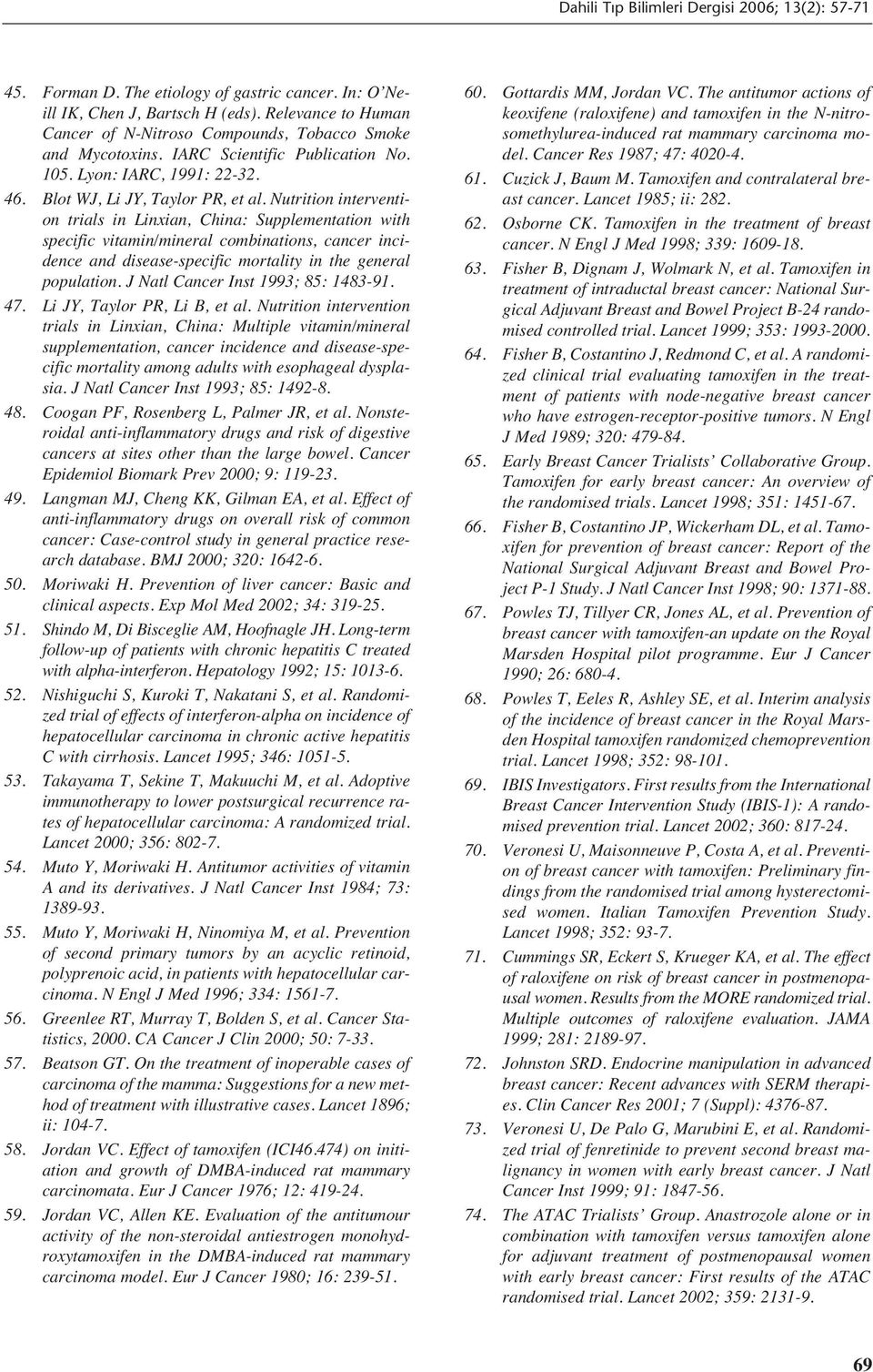 Nutrition intervention trials in Linxian, China: Supplementation with specific vitamin/mineral combinations, cancer incidence and disease-specific mortality in the general population.