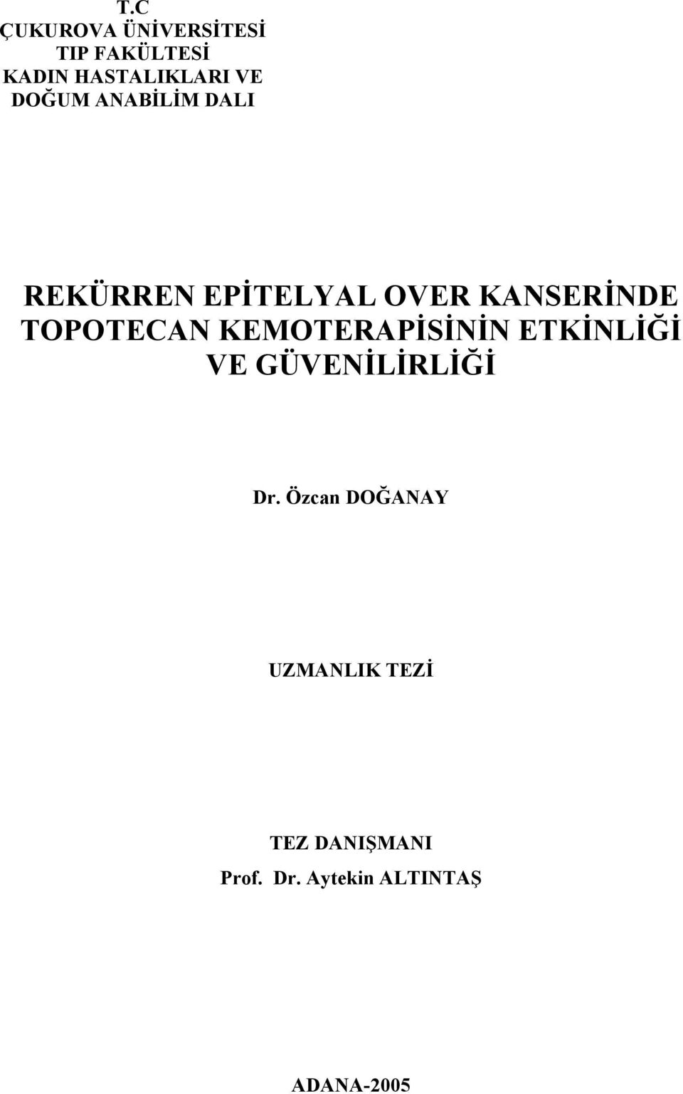 TOPOTECAN KEMOTERAPİSİNİN ETKİNLİĞİ VE GÜVENİLİRLİĞİ Dr.