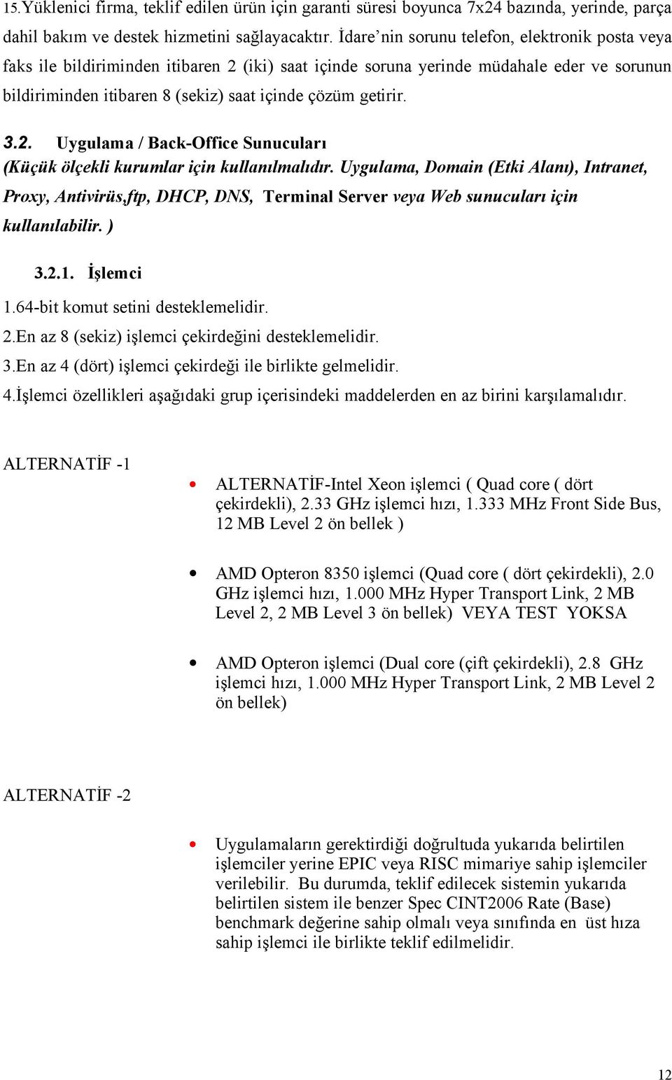 3.2. Uygulama / Back-Office Sunucuları (Küçük ölçekli kurumlar için kullanılmalıdır.