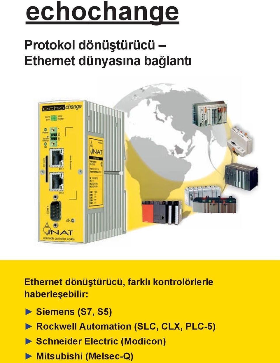 haberleşebilir: Siemens (S7, S5) Rockwell Automation