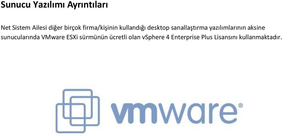 yazılımlarının aksine sunucularında VMware ESXi sürmünün