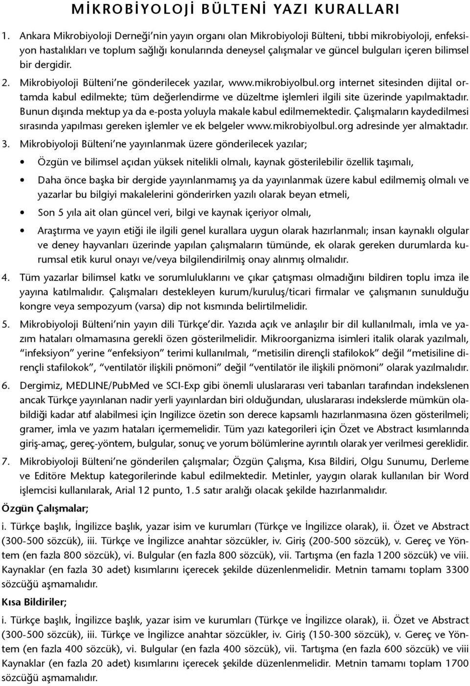 bilimsel bir dergidir. 2. Mikrobiyoloji Bülteni ne gönderilecek yazılar, www.mikrobiyolbul.