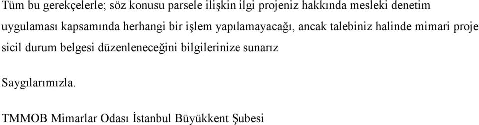 ancak talebiniz halinde mimari proje sicil durum belgesi düzenleneceğini