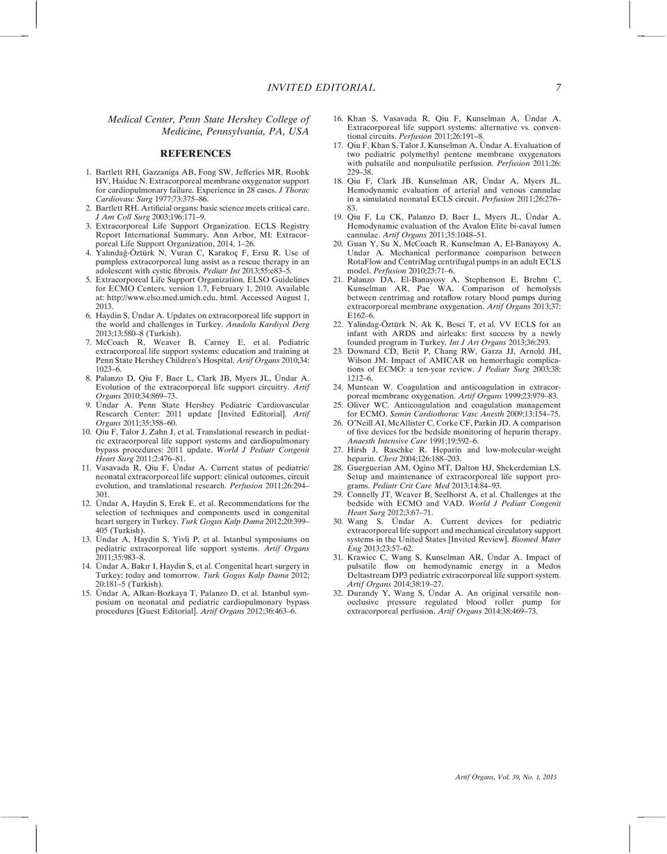 Artificial organs: basic science meets critical care. J Am Coll Surg 2003;196:171 9. 3. Extracorporeal Life Support Organization. ECLS Registry Report International Summary.