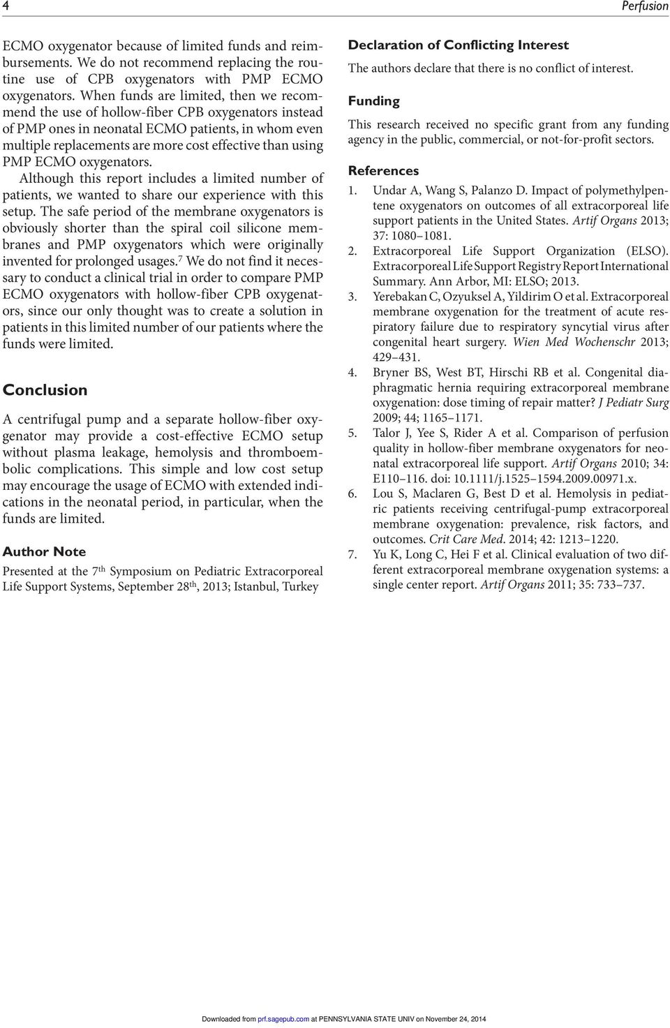 PMP ECMO oxygenators. Although this report includes a limited number of patients, we wanted to share our experience with this setup.