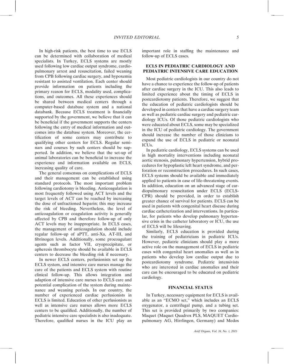 assisted ventilation. Each center should provide information on patients including the primary reason for ECLS, modality used, complications, and outcomes.