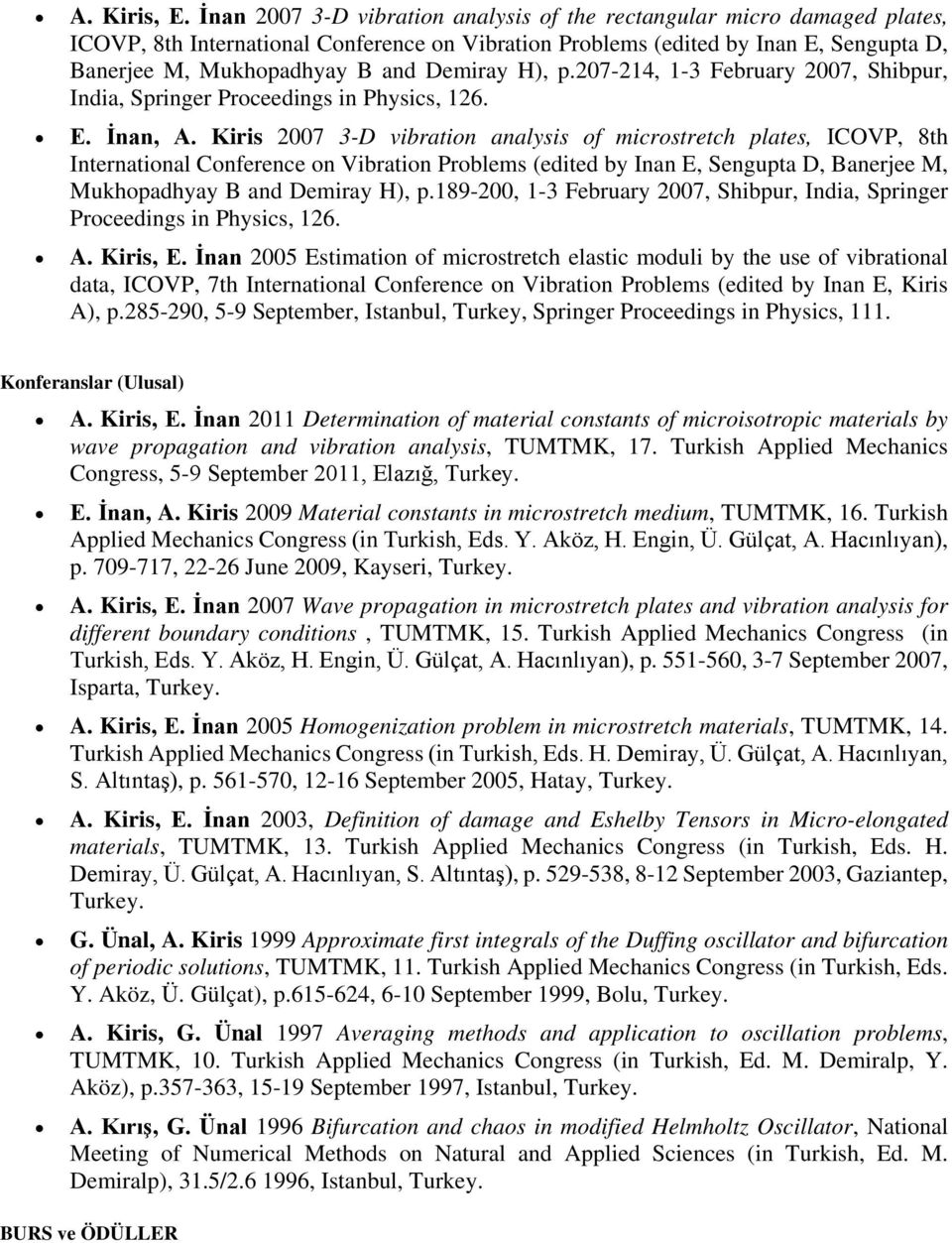 Demiray H), p.207-214, 1-3 February 2007, Shibpur, India, Springer Proceedings in Physics, 126. E. İnan, A.