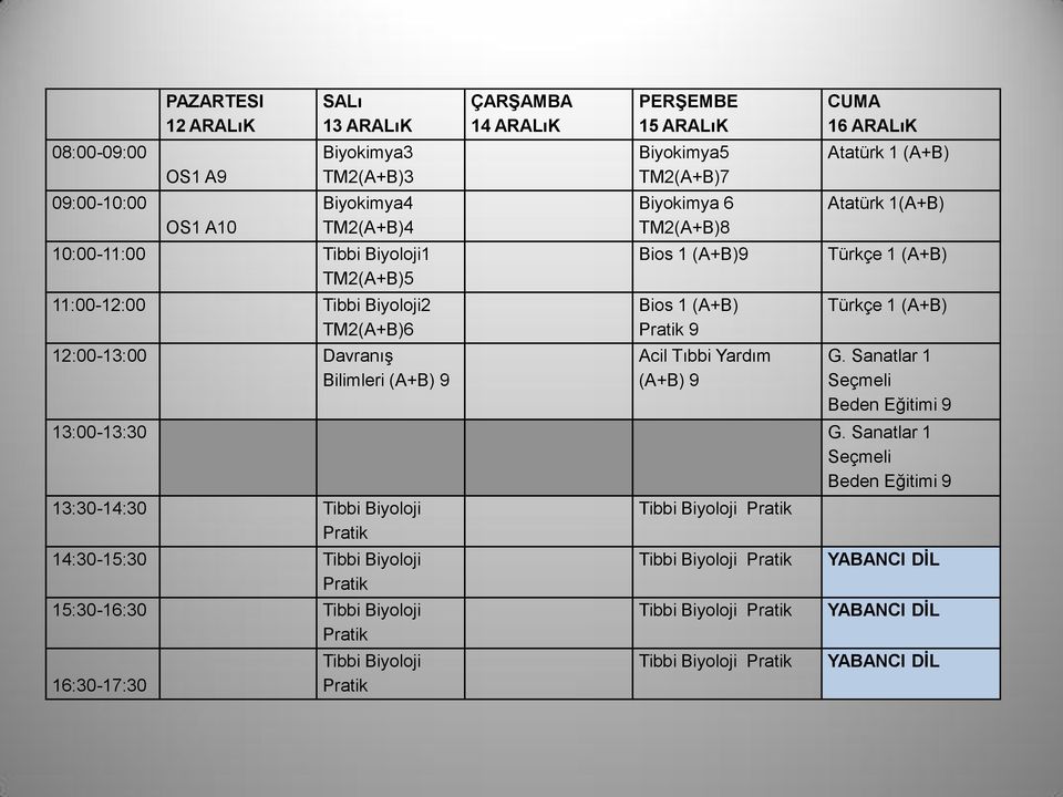 (A+B)9 Bios 1 (A+B) 9 Acil Tıbbi Yardım (A+B) 9 16 ARALıK Atatürk 1(A+B) G.