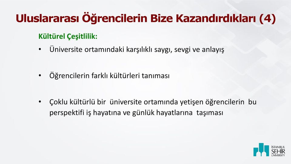 farklı kültürleri tanıması Çoklu kültürlü bir üniversite ortamında