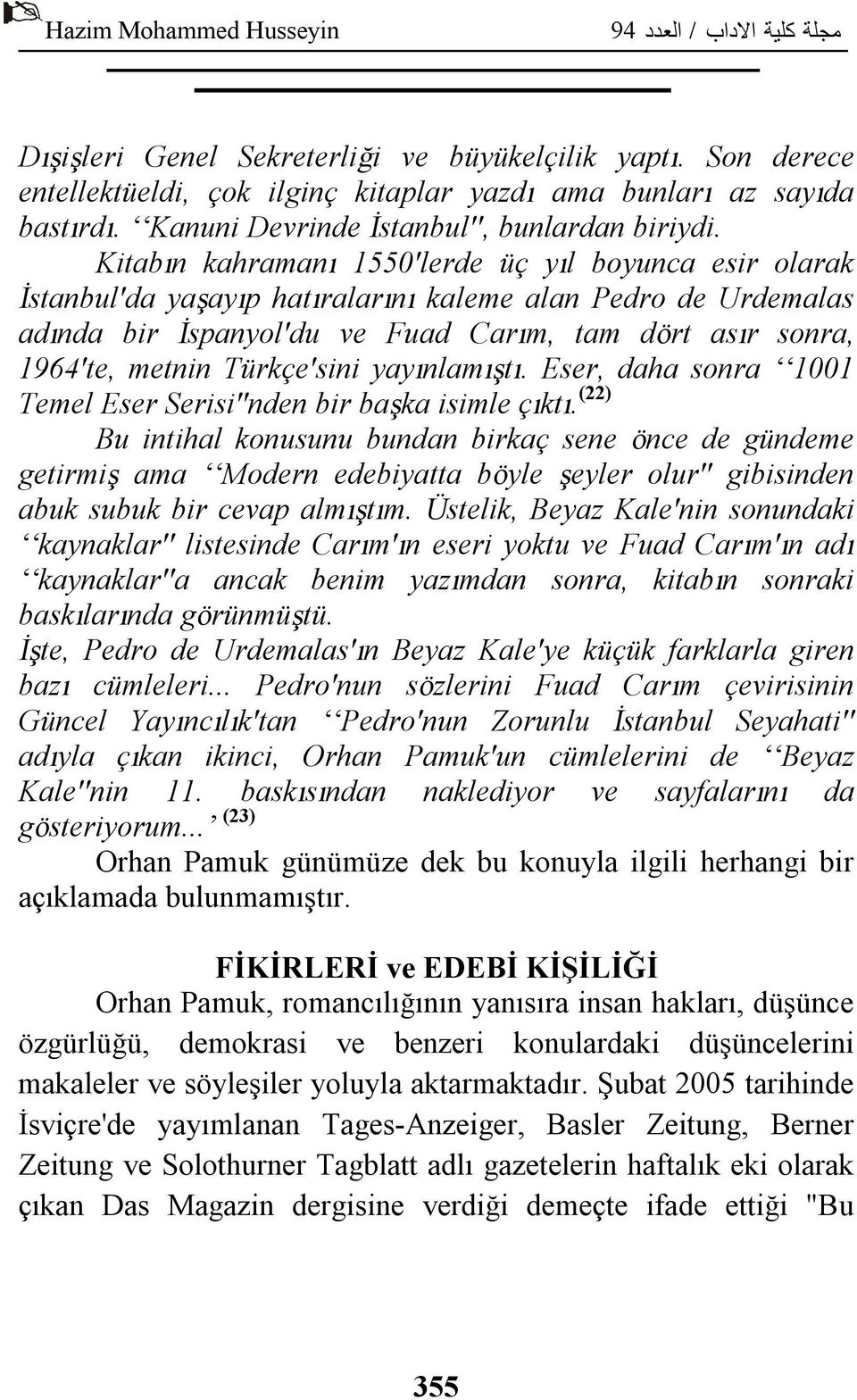 Türkçe'sini yayınlamıştı. Eser, daha sonra 1001 Temel Eser Serisi''nden bir başka isimle çıktı.
