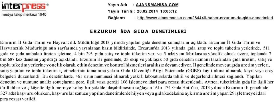 Erzurum İl Gıda Tarım ve toplu tüketim yerlerine yönelik olarak, etkin denetim ve kontrol hizmetleri aralıksız devam ediyor.