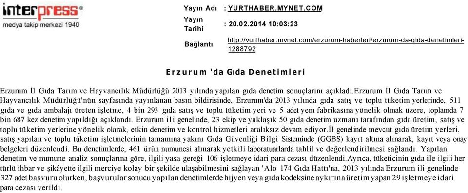 erzurum İl Gıda Tarım ve toplu tüketim yerlerine yönelik olarak, etkin denetim ve kontrol hizmetleri aralıksız devam ediyor.