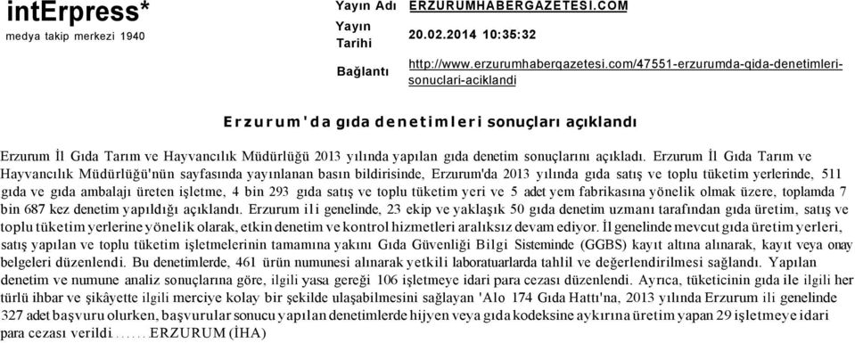 açıkladı. Erzurum İl Gıda Tarım ve toplu tüketim yerlerine yönelik olarak, etkin denetim ve kontrol hizmetleri aralıksız devam ediyor.